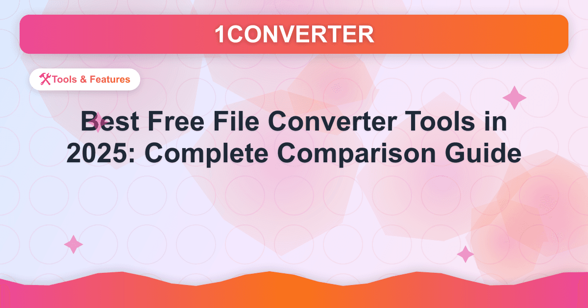 Best Free File Converter Tools in 2025: Complete Comparison Guide - Tools & Features guide on 1CONVERTER blog