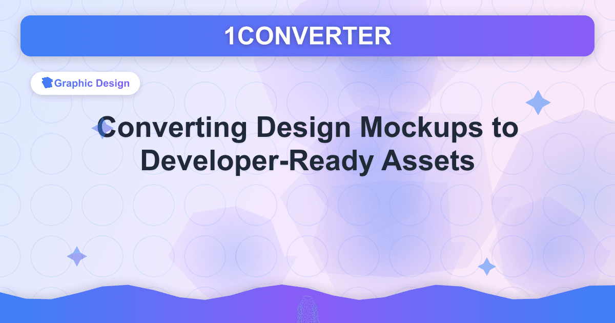 将设计模型转换为开发人员可用的资源 - Graphic Design guide on 1CONVERTER blog