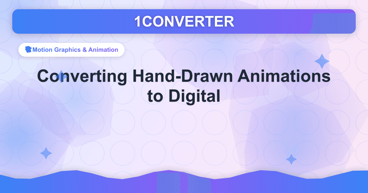 Umwandlung handgezeichneter Animationen in digitale - Motion Graphics & Animation guide on 1CONVERTER blog