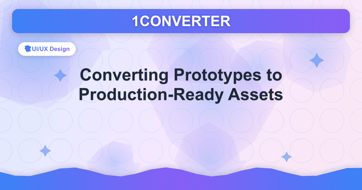 Converting Prototypes to Production-Ready Assets - Related article