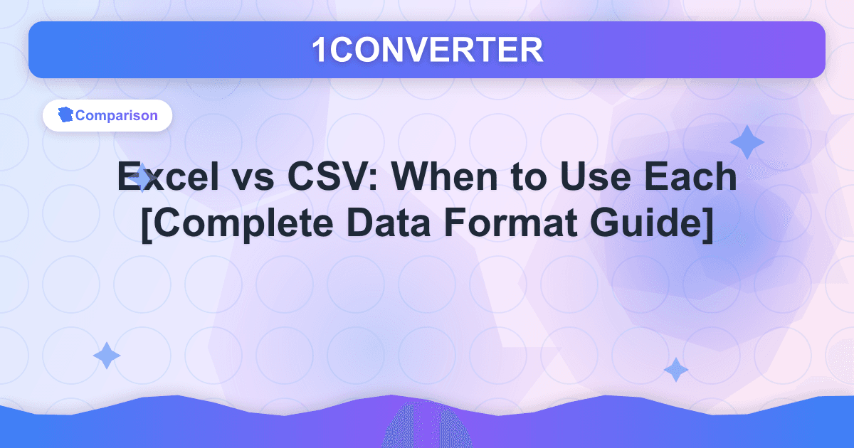 Excel vs CSV: When to Use Each [Complete Data Format Guide] - Comparison article on 1CONVERTER blog
