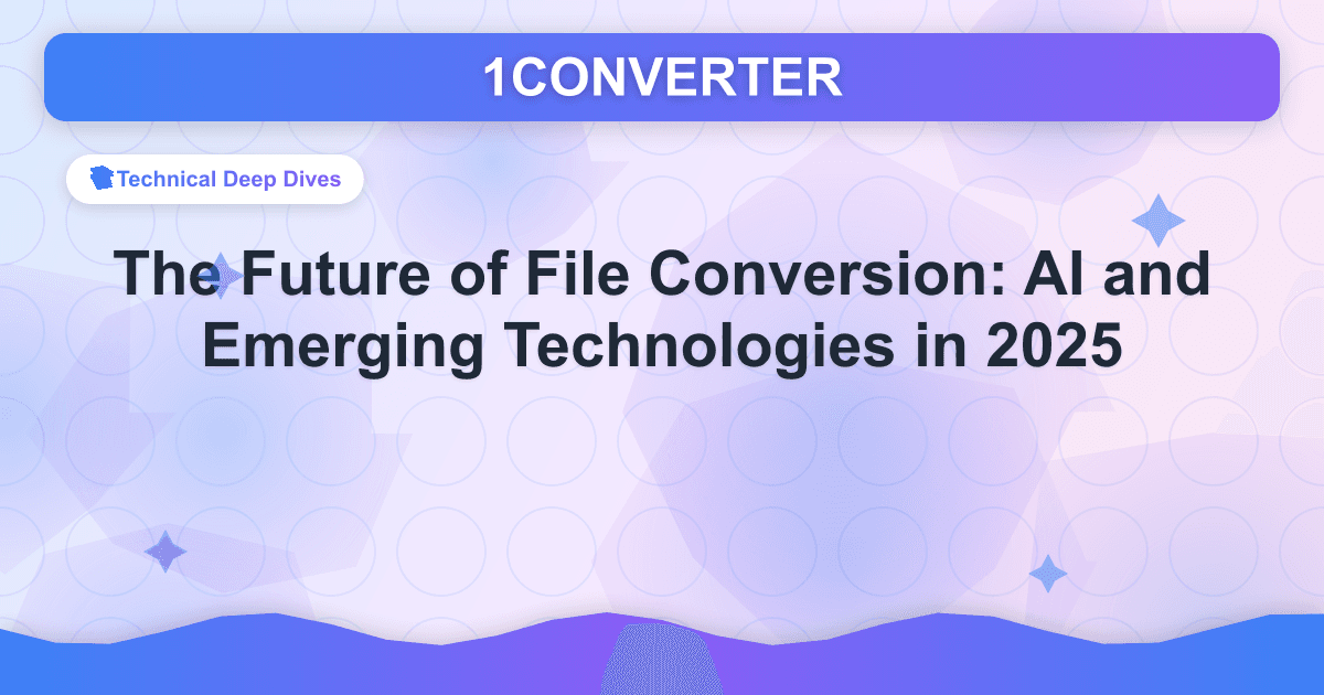 The Future of File Conversion: AI and Emerging Technologies in 2025 The Future of File Conversion: AI and Emerging Technologies in 2025 - Technical Deep Dives guide on 1CONVERTER blog