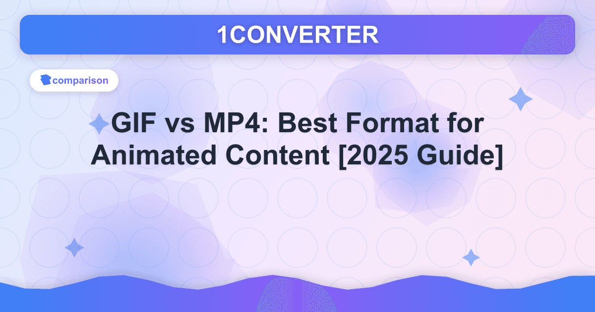 GIF vs MP4: Best Format for Animated Content [2025 Guide] - comparison guide on 1CONVERTER blog