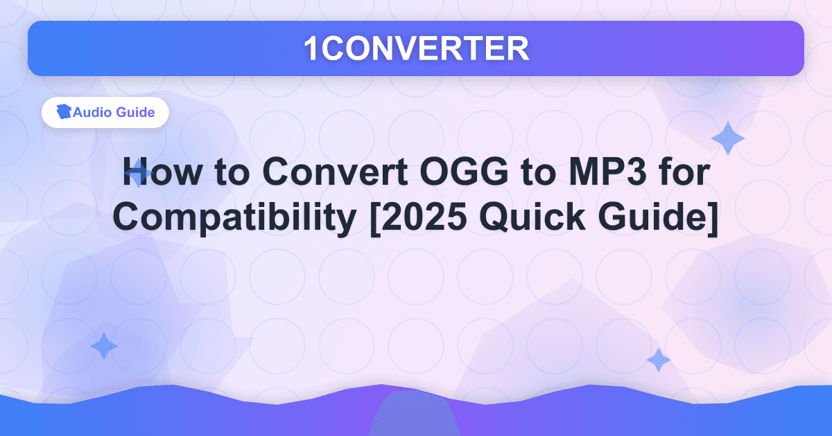 How to Convert OGG to MP3 for Compatibility [2025 Quick Guide] - Audio Guide article on 1CONVERTER blog