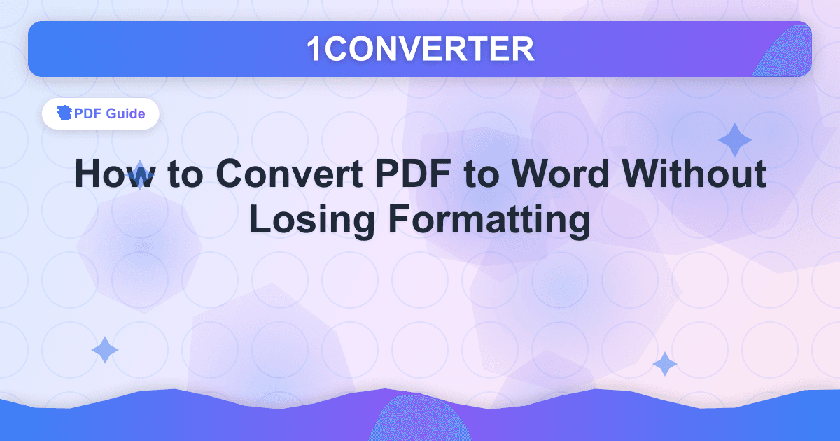 How to Convert PDF to Word Without Losing Formatting - PDF Guide guide on 1CONVERTER blog