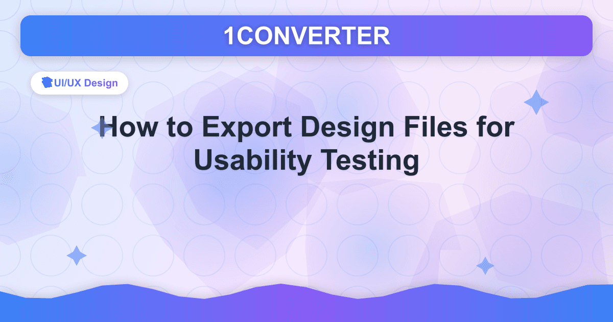ユーザビリティテスト用のデザインファイルをエクスポートする方法 - UI/UX Design guide on 1CONVERTER blog