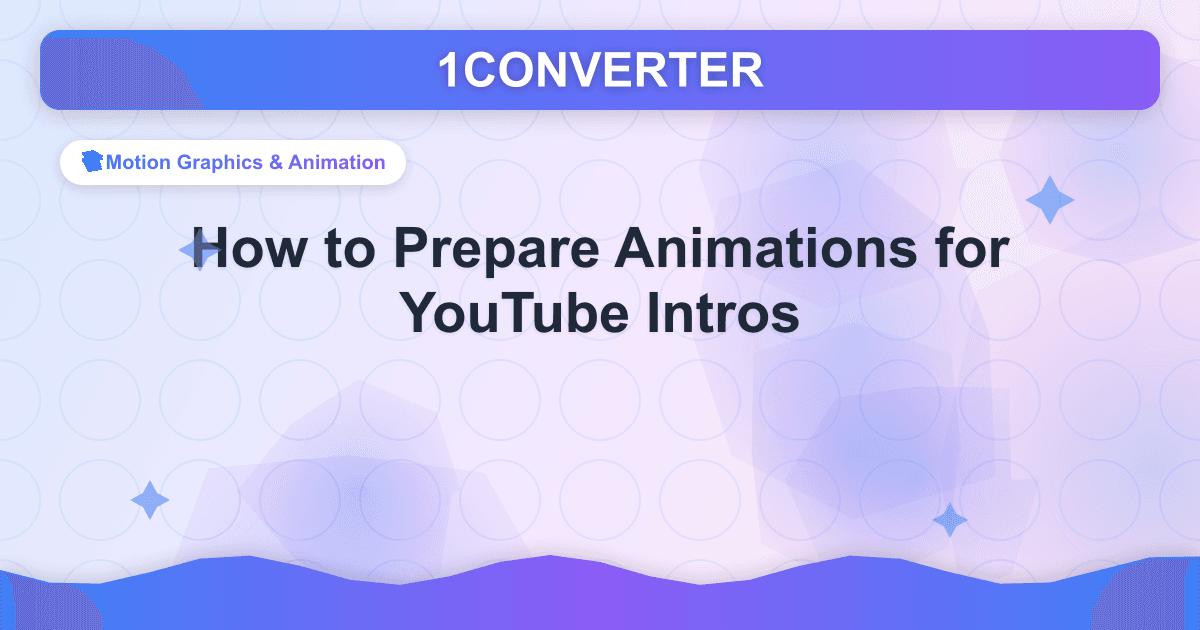كيفية إعداد الرسوم المتحركة لمقدمات اليوتيوب - Motion Graphics & Animation guide on 1CONVERTER blog