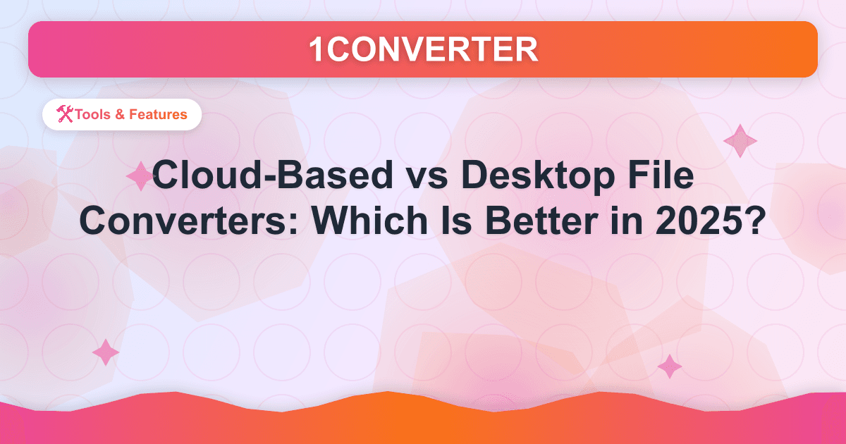 क्लाउड-आधारित बनाम डेस्कटॉप फ़ाइल कन्वर्टर्स: 2025 में कौन सा बेहतर है? - Related article